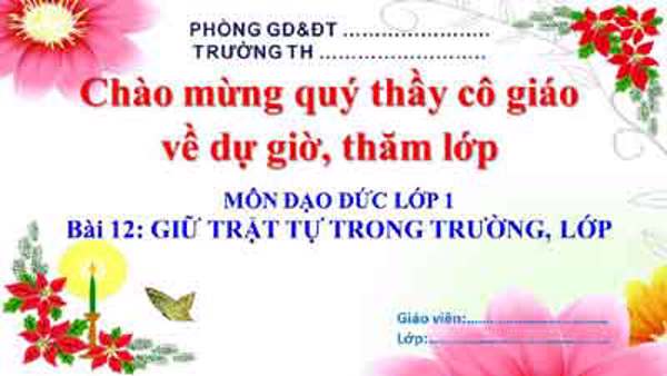 Bài 12: Giữ trật tự trong trường lớp (Tuần 14)