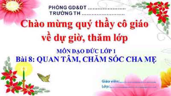 Bài 8: Quan tâm chăm sóc cha mẹ (Tuần 9)