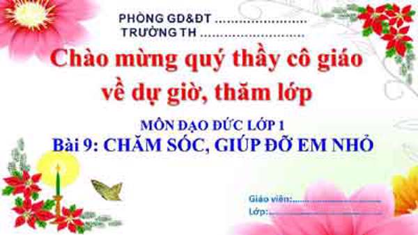 Bài 9: Chăm sóc giúp đỡ em nhỏ (Tuần 10)