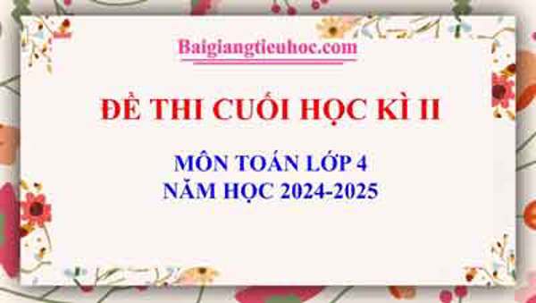 Đề thi môn Toán 4 học kì II sách Kết nối năm học 2024-2025