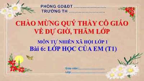 Bài 6 Lớp học của em (T1, tuần 6)