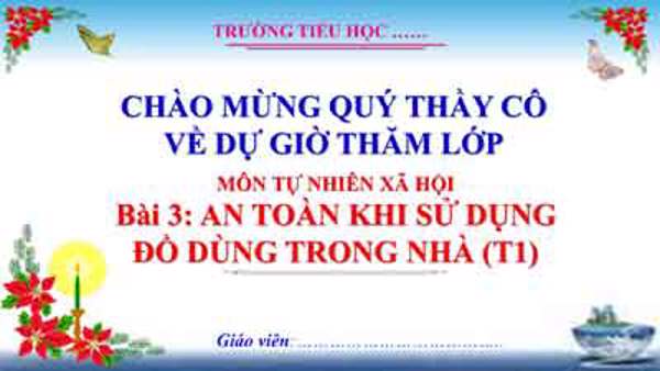 Bài 4 An toàn khi sử dụng đồ dùng trong nhà (T1, tuần 4)